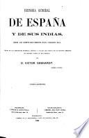 Historia general de Espana y de sus Indias, desde los tiempos mas remotos hasta nuestros dias ... Segunda edicion