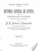 Historia general de España y de sus posesiones de ultramar