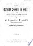 Historia general de España y de sus posesiones de ultramar