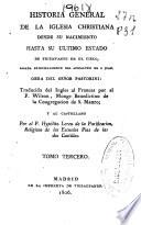 Historia general de la iglesia christiana desde su nacimiento hasta su último estado de triunfante en el cielo: 1806 ([4], 364 p.)
