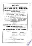 Historia general de la Iglesia desde la predicación de los apóstoles, hasta el pontificado de Gregorio XVI...