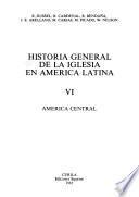 Historia general de la Iglesia en América Latina: América Central