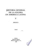 Historia general de la Iglesia en América Latina: Mexico