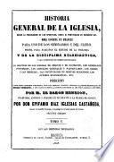 Historia general de la Iglesia ...