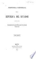 Historia general de la República del Ecuador: La colonia; ó, El Ecuador durante el gobierno de los reyes de España (1564-1809) 1892-1903