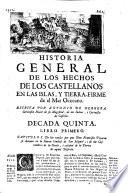Historia general de los hechos de los castellanos en las Indias y tierra firme del mar oceano