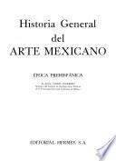 Historia general del arte mexicano: Epoca prehispánica, por R. Flores Guerrero