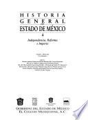 Historia general del Estado de México: Independencia, reforma e imperio