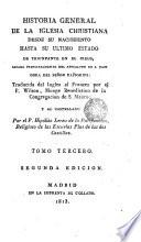 Historia gral de la Iglesia christiana desde su nacimiento hasta su ultimo estado de triunfante en, 3