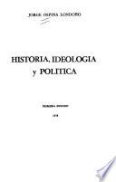 Historia, ideología y política