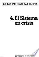 Historia integral argentina: El sistema en crisis