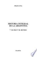 Historia integral de la Argentina: El país y el mundo