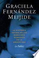 Historia íntima de los derechos humanos en la Argentina