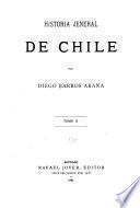 Historia jeneral de Chile: pte. 2. Descubrimiento i conquista (continuacion) pte. 3. La colonia desde 1561 hast 1620