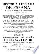 Historia Literaria de España, desde su prima poblacion hasta nuestros días, etc. (Apologia del tomo V., etc.).