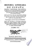Historia literaria de España, desde su primera poblacion hasta nuestros dias, origen, progresos, decadencia y restauracion de la literatura española; en los tiempos primitivos de los Phenicios, de los Cartagineses, de los Romanos, de los Godos, de los Arabes, y de los Reyes Catholicos. Con las vidas de los hombres sabios de esta nacion; juicio critico de sus obras; extractos y apologias de algunas de ellas: disertaciones historicas y criticas sobre varios puntos dudosos, para desengaño é instruccion de la juventud española. Por los PP. F. Pedro Rodriguez Mohedano, y F. Raphaél Rodriguez Mohedano,...