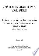 Historia marítima del Perú: Wagner de Reyna, A. La intervención de las potencias europeas en Latinoamérica, 1864 a 1868