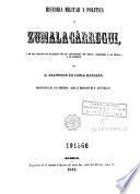 Historia militar y politica de Zumalacárregui, y de los sucesos de la guerra de las provincias del Norte