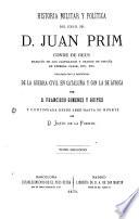 Historia militar y política del General Don Juan Prim, marqués de los Castillejos