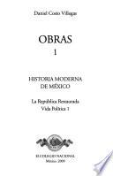 HISTORIA MODERNA DE MÉXICO. La República Restaurada. Vida Política 1
