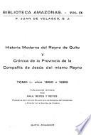 Historia moderna del reyno de Quito y crónica de la provincia de la Compañía de Jesús del mismo reyno ...