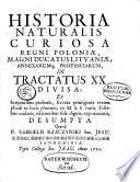 Historia naturalis curiosa regni Poloniae, magni ducatus Lituaniae, annexarumque provinciarum in tractatus XX divisa