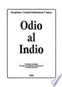 Historia negra de los dioses blancos: Odio al indio