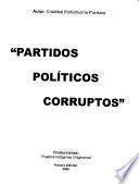 Historia negra de los dioses blancos: Partidos políticos corruptos