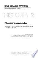 Historia, nuestro pasado : la sociedad y civilizacion de nuestro tiempo