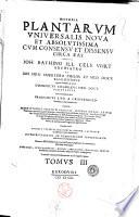 Historia plantarum vniuersalis, noua, et absolutissima, cum consensu et dissensu circa eas. Auctoribus Ioh. Bauhino ... et Ioh. Henr. Cherlero ... Quam recensuit & auxit Dominicus Chabraeus ... Iuris verò publici fecit Franciscus Lud. a Graffenried ... [Tomus 1-3] - Ebroduni, 1650-1651