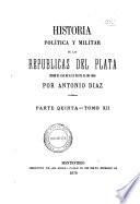 Historia politica y militar de las repúblicas del Plata desde el año de 1828 hasta el de 1866