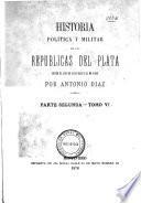 Historia política y militar de las repúblicas del Plata desde el año de 1828 hasta el de 1866