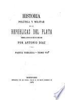 Historia politica y militar de las repúblicas del Plata desde el año de 1828 hasta el de 1866