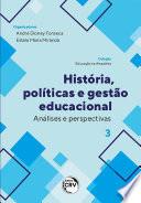 História, políticas e gestão educacional