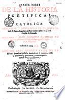 Historia pontifical y catolica... con mas una breve recapitulacion de las cosas de Espaâ ... [Partes Primera y Segunda], [Partes tercera y quarta por Luis de Bavia] [parte quinta por Marcos de Guadalaxara y Javier]