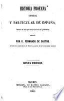 Historia profana general, y la particular de España, declarada de texto para uso de los institutos y seminarios