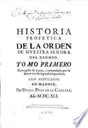 Historia profetica de la orden de Nuestra Señora del Carmen ...