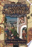 Historia secreta del Camino de Santiago