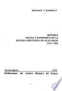 Historia social y económica de la antigua provincia de Guayaquil, 1763-1842