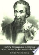 Historia topographica e bellica da Nova Colonia de Sacramento do Rio da Prata