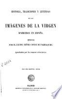 Historia, tradiciones y leyendas de las imágenes de la Virgen aparecidas en España, 1