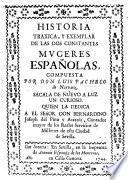 Historia traxica y exemplar de las dos constantes mugeres Españolas ... Sacala de nuevo a luz un Curioso (T. J. R.).