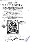Historia verdadera de la vida, y milagros del bienauenturado padre S. Luys Bertran hijo de la ciudad, y conuento de predicadores de Valencia; y de su beatificació por nuestro santo padre Paulo papa 5. Compuesta por el p. f. Balthasar Iuan Roca ..