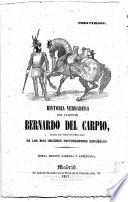 Historia Verdadera del valiente Bernardo del Carpio, sacada con toda individualidad de los mas insignes historiadores espanoles
