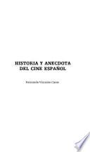 Historia y anécdota del cine español