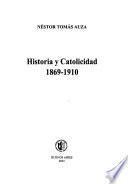 Historia y catolicidad, 1869-1910