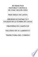 Historia y crónica de Chac Xulub Chen [por] Nakuk Pech