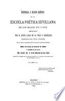 Historia y juicio crítico de la Escuela poética sevillana en los siglos XVI y XVII