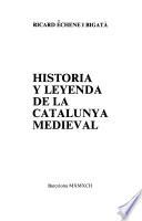 Historia y leyenda de la Catalunya medieval