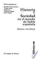 Historia y sociedad en el mundo de habla española